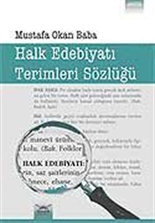 Halk Edebiyatı Terimleri Sözlüğü / Mustafa Okan Baba