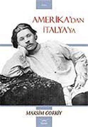 Amerika'dan İtalya'ya / Maksim Gorki