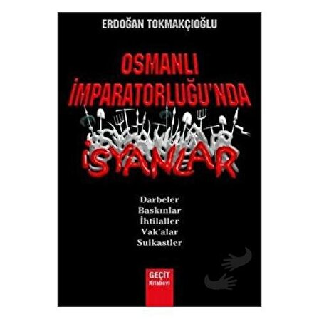 Osmanlı İmparatorluğu'nda İsyanlar / Geçit Kitabevi / Erdoğan Tokmakçıoğlu