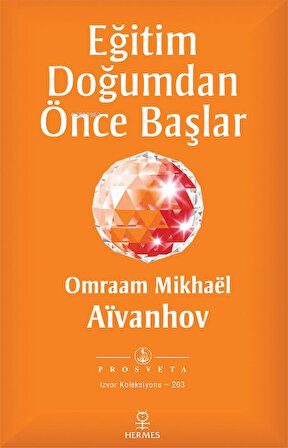 Eğitim Doğumdan Önce Başlar - Omraam Mikhael Aivanhov