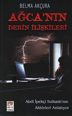 Ağca’nın Derin İlişkileri