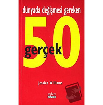 Dünyada Değişmesi Gereken 50 Gerçek / Aykırı Yayınları / Jessica Williams