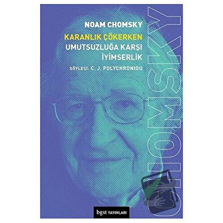 Karanlık Çökerken Umutsuzluğa Karşı İyimserlik / Bgst Yayınları / Noam Chomsky