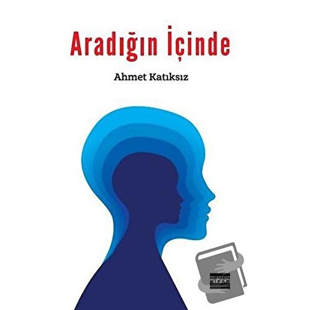 Aradığın İçinde / Hemen Kitap / Ahmet Katıksız