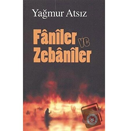 Faniler ve Zebaniler / Türk Edebiyatı Vakfı Yayınları / Yağmur Atsız