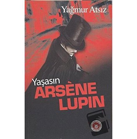 Yaşasın Arsene Lupin / Türk Edebiyatı Vakfı Yayınları / Yağmur Atsız