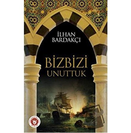 Biz Bizi Unuttuk / Türk Edebiyatı Vakfı Yayınları / İlhan Bardakçı