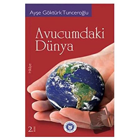 Avucumdaki Dünya / Türk Edebiyatı Vakfı Yayınları / Ayşe Göktürk Tunceroğlu