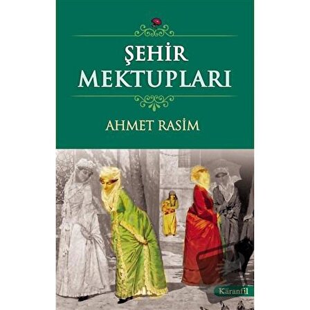 Şehir Mektupları / Karanfil Yayınları / Ahmet Rasim