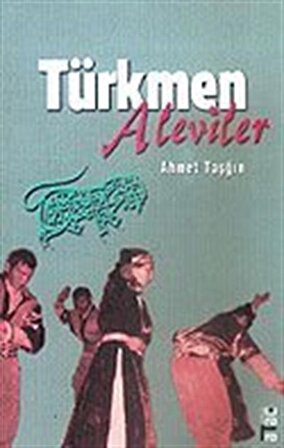 Türkmen Alevileri / Ahmet Taşğın