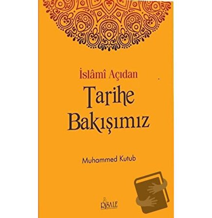 İslami Açıdan Tarihe Bakışımız / Risale Yayınları / Muhammed Ali Kutub