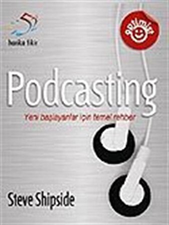 Podcasting / Yeni Başlayanlar İçin Temel Rehber / Steve Shipside
