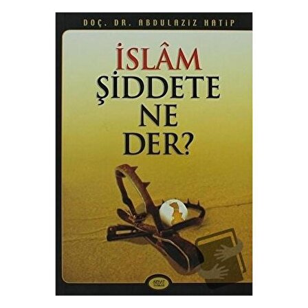 İslam Şiddete Ne Der? / Sebat Yayınları / Abdulaziz Hatip