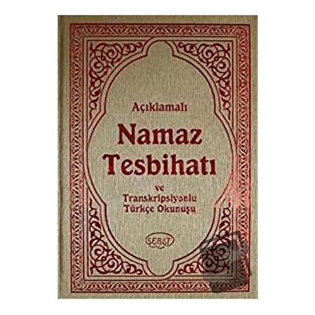 Namaz Tesbihatı ve Transkripsiyonlu Türkçe Okunuşu (Ciltli) / Sebat Yayınları /