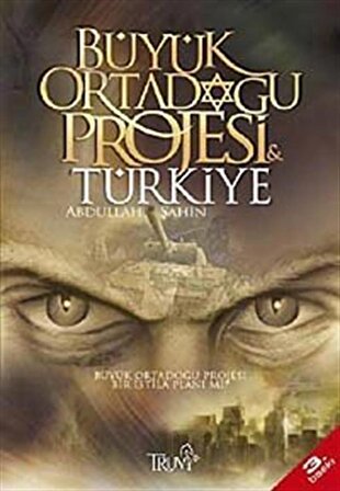 Büyük Ortadoğu Projesi ve Türkiye / Abdullah Şahin