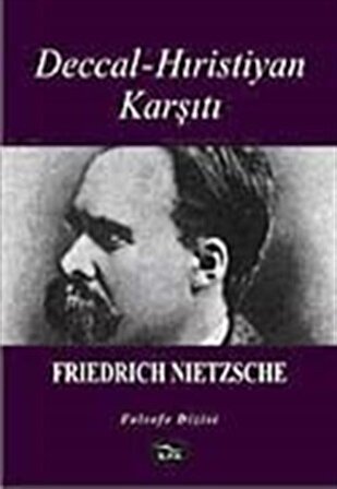Deccal - Hıristiyan Karşıtı / Friedrich Nietzsche
