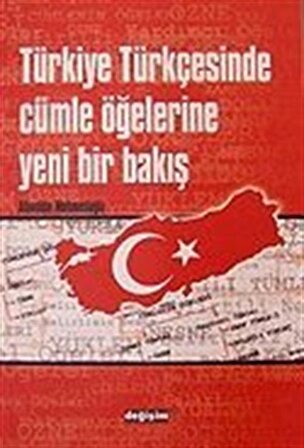 Türkiye Türkçesinde Cümle Öğelerine Yeni Bir Bakış / Prof. Dr. Alaeddin Mehmedoğlu