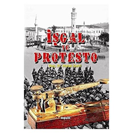 İşgal ve Protesto / Değişim Yayınları / Haluk Selvi
