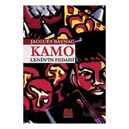 Kamo   Lenin'in Fedaisi / Akademi Yayın / Jacques Baynac