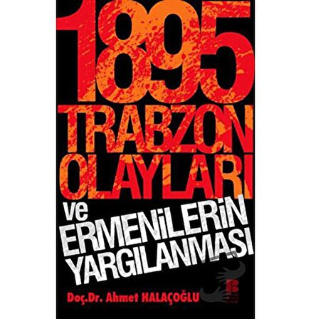 1895 Trabzon Olayları ve Ermenilerin Yargılanması / Bilge Kültür Sanat / Ahmet