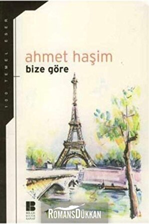 Bize Göre - Ahmet Haşim - Bilge Kültür Sanat Yayınları
