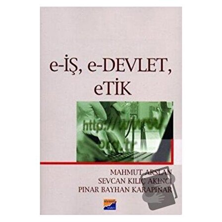 E İş, E Devlet, Etik / Siyasal Kitabevi / Mahmut Arslan,Pınar Bayhan Karapınar,Sevcan