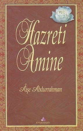 Hazreti Amine / Hz. Muhammedin (s.a.)'in Annesi / Prof. Aişe Abdurrahman Bintü'ş-Şatı