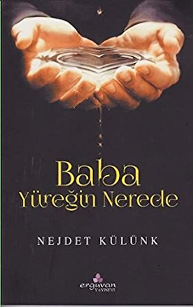 Baba Yüreğin Nerede