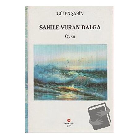 Sahile Vuran Dalga / Can Yayınları (Ali Adil Atalay) / Gülen Şahin