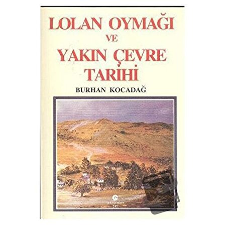 Lolan Oymağı ve Yakın Çevre Tarihi / Can Yayınları (Ali Adil Atalay) / Burhan