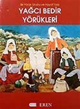 Yağcı Bedir Yörükleri / Bir Yörük Grubu ve Hayat Tarzı / İlhan Şahin