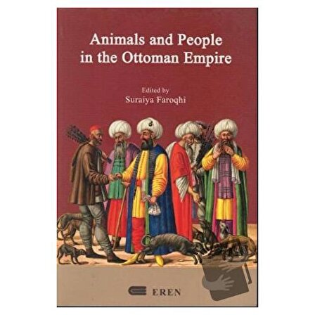 Animals And People İn The Ottoman Empire / Eren Yayıncılık / Kolektif