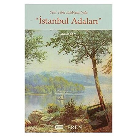 Yeni Türk Edebiyatı'nda İstanbul Adaları / Eren Yayıncılık / Murat Koç
