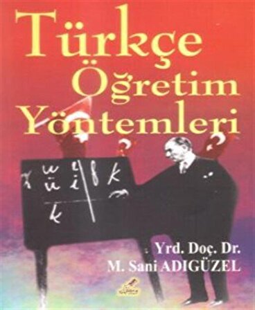 Türkçe Öğretim Yöntemleri / M. Sani Adıgüzel