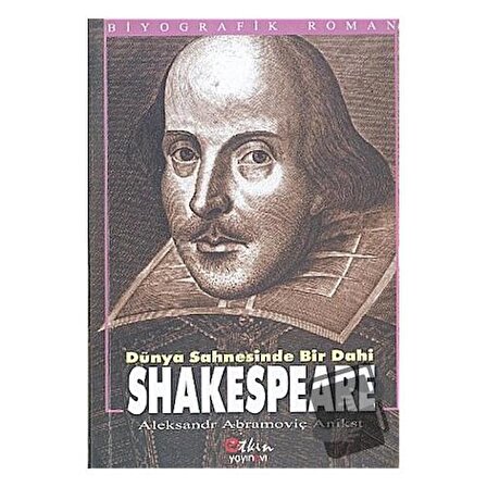 Dünya Sahnesinde Bir Dahi Shakespeare / Etkin Yayınevi / Aleksandr Abramoviç Anikst