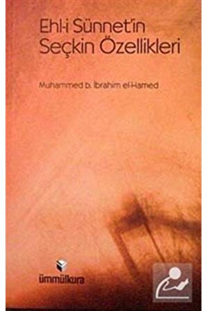 Ehl-i Sünnet'in Seçkin Özellikleri - Muhammed B. Ibrahim El-hamed