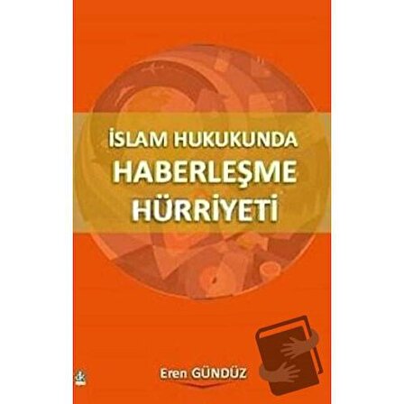 İslam Hukukunda Haberleşme Hürriyeti / Düşünce Kitabevi Yayınları / Eren Gündüz