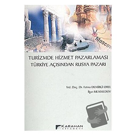 Turizmde Hizmet Pazarlaması Türkiye Açısından Rusya Pazarı / Karahan Kitabevi /