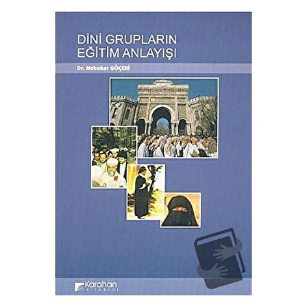 Dini Grupların Eğitim Anlayışı / Karahan Kitabevi / Nebahat Göçeri