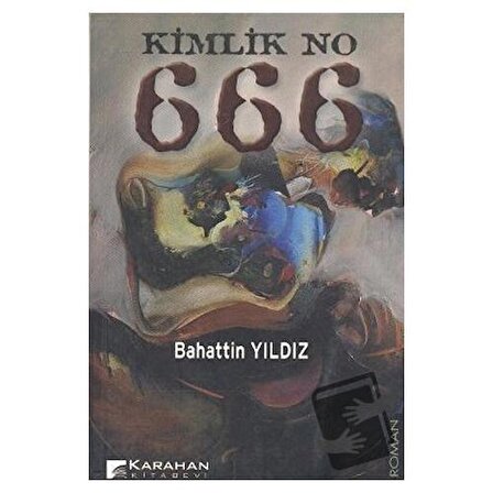 Kimlik No 666 / Karahan Kitabevi / Bahattin Yıldız