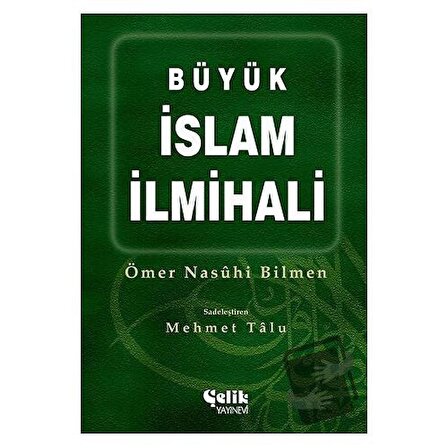 Büyük İslam İlmihali (Ciltli) / Çelik Yayınevi / Ömer Nasuhi Bilmen