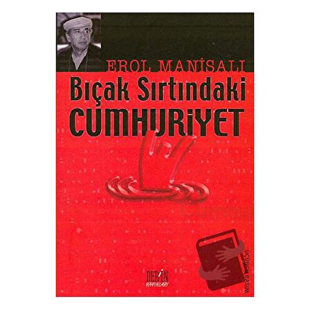 Bıçak Sırtındaki Cumhuriyet / Derin Yayınları / Erol Manisalı