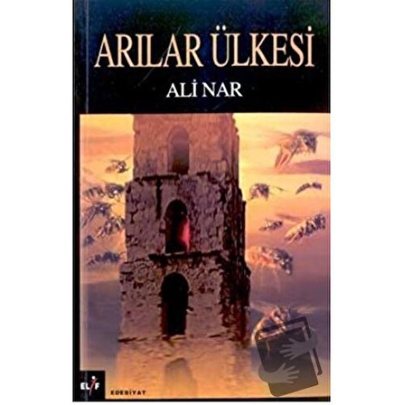 Arılar Ülkesi / Elif Yayınları / Ali Nar