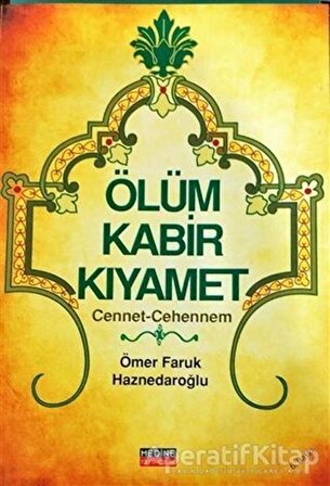 Ölüm Kabir Kıyamet - Ömer Faruk Haznedaroğlu - Medine Yayınları