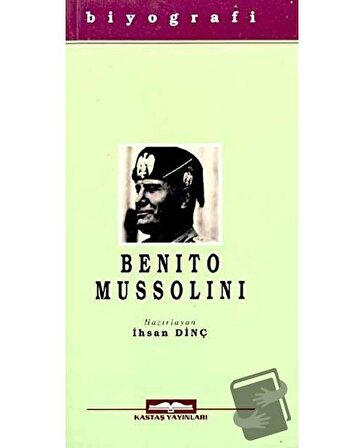 Benito Mussolini / Kastaş Yayınları / İhsan Dinç