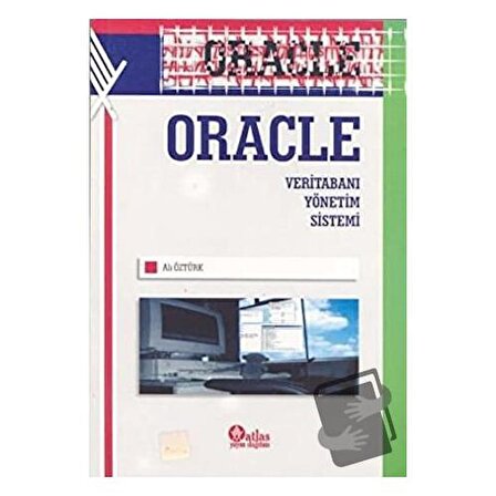 Oracle Veritabanı Yönetim Sistemi / Atlas Akademik Yayıncılık / Ali Öztürk