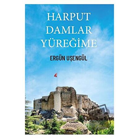 Harput Damlar Yüreğime / Armoni Yayıncılık / Ergün Uşengül