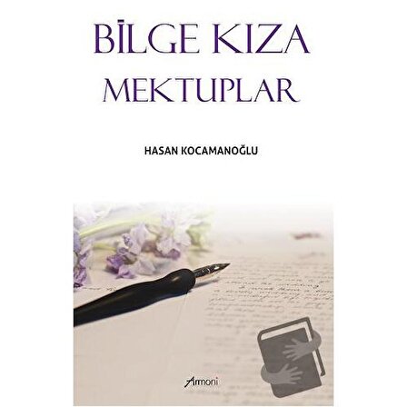 Bilge Kıza Mektuplar / Armoni Yayıncılık / Hasan Kocamanoğlu