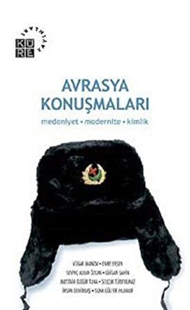 Avrasya Konuşmaları & Medeniyet Modernite Kimlik / Edisyon