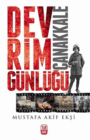 Devrim Günlüğü Çanakkale / Mustafa Akif Ekşi